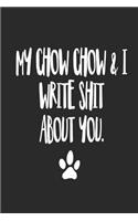 My Chow Chow and I Write Shit About You