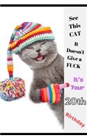 See This Cat, It Doesn't Give a Fuck It's Your 20th Birthday