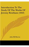 Introduction To The Study Of The Works Of Jeremy Bentham (1843)
