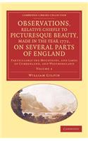 Observations, Relative Chiefly to Picturesque Beauty, Made in the Year 1772, on Several Parts of England: Volume 2: Particularly the Mountains, and La