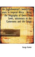An Englishwoman's Twenty-Five Years in Tropical Africa