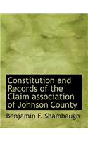 Constitution and Records of the Claim Association of Johnson County