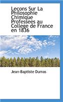 Lecons Sur La Philosophie Chimique Professees Au College de France En 1836