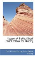 Guesses at Truths, Ethical, Social, Political and Literary