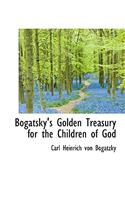 Bogatsky's Golden Treasury for the Children of God