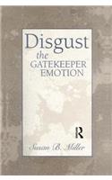 Disgust: The Gatekeeper Emotion