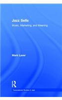 Jazz Sells: Music, Marketing, and Meaning