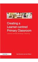 Creating a Learner-centred Primary Classroom: Learner-centered Strategic Teaching