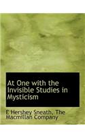 At One with the Invisible Studies in Mysticism