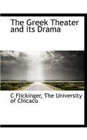 The Greek Theater and Its Drama