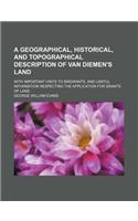 A Geographical, Historical, and Topographical Description of Van Diemen's Land; With Important Hints to Emigrants, and Useful Information Respecting