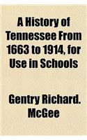 A History of Tennessee from 1663 to 1914, for Use in Schools