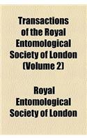 Transactions of the Royal Entomological Society of London Volume 2: (English)