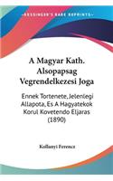 A Magyar Kath. Alsopapsag Vegrendelkezesi Joga