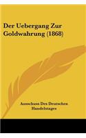 Uebergang Zur Goldwahrung (1868)