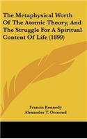 The Metaphysical Worth of the Atomic Theory, and the Struggle for a Spiritual Content of Life (1899)