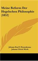 Meine Reform Der Hegelschen Philosophie (1852)