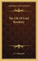 Life of Lord Rosebery