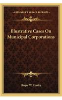 Illustrative Cases on Municipal Corporations