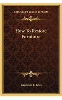How to Restore Furniture