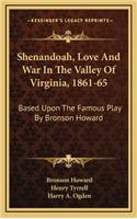 Shenandoah, Love and War in the Valley of Virginia, 1861-65