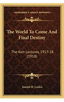 The World To Come And Final Destiny