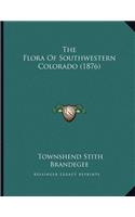 Flora Of Southwestern Colorado (1876)