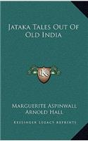 Jataka Tales Out of Old India