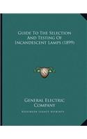 Guide To The Selection And Testing Of Incandescent Lamps (1899)