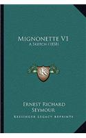 Mignonette V1