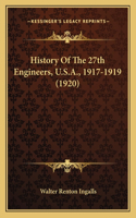 History Of The 27th Engineers, U.S.A., 1917-1919 (1920): (English)