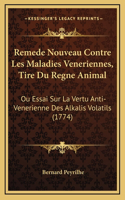 Remede Nouveau Contre Les Maladies Veneriennes, Tire Du Regne Animal