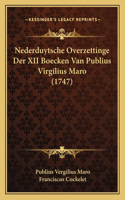 Nederduytsche Overzettinge Der XII Boecken Van Publius Virgilius Maro (1747)