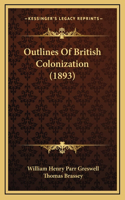 Outlines Of British Colonization (1893)