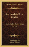 Aux Crochets D'Un Gendre