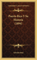 Puerto Rico Y Su Historia (1894)