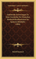 Einleitende Erorterungen Zu Einer Geschichte Der Deutschen Handschriftenillustration Im Spateren Mittelalter (1894)