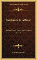 Symphoniette, En La Mineur