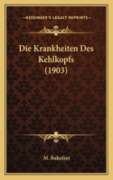 Krankheiten Des Kehlkopfs (1903)