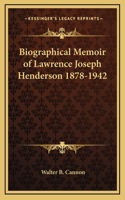 Biographical Memoir of Lawrence Joseph Henderson 1878-1942