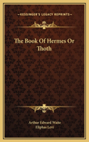 The Book Of Hermes Or Thoth