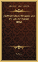 Das Osterreichische Strafgesetz Und Der Subjective Versuch (1882)