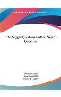 Nigger Question and the Negro Question