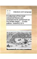 A collection of the most esteemed farces and entertainments performed on the British stage. ... A new edition. Volume 2 of 4