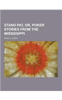 Stand Pat, Or, Poker Stories from the Mississippi