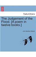 The Judgement of the Flood. [A Poem in Twelve Books.]