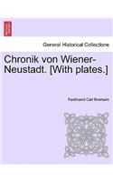 Chronik Von Wiener-Neustadt. [With Plates.]: (German)