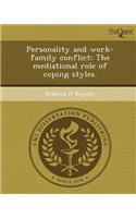 Personality and Work-Family Conflict: The Mediational Role of Coping Styles