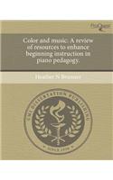 Color and Music: A Review of Resources to Enhance Beginning Instruction in Piano Pedagogy