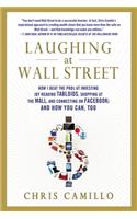 Laughing at Wall Street: How I Beat the Pros at Investing (By Reading Tabloids, Shopping at the Mall, and Connecting on Facebook) and How You Can, Too(English)